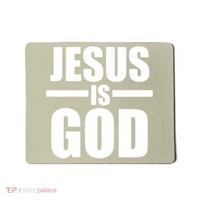 Jesus Is God Mousepad