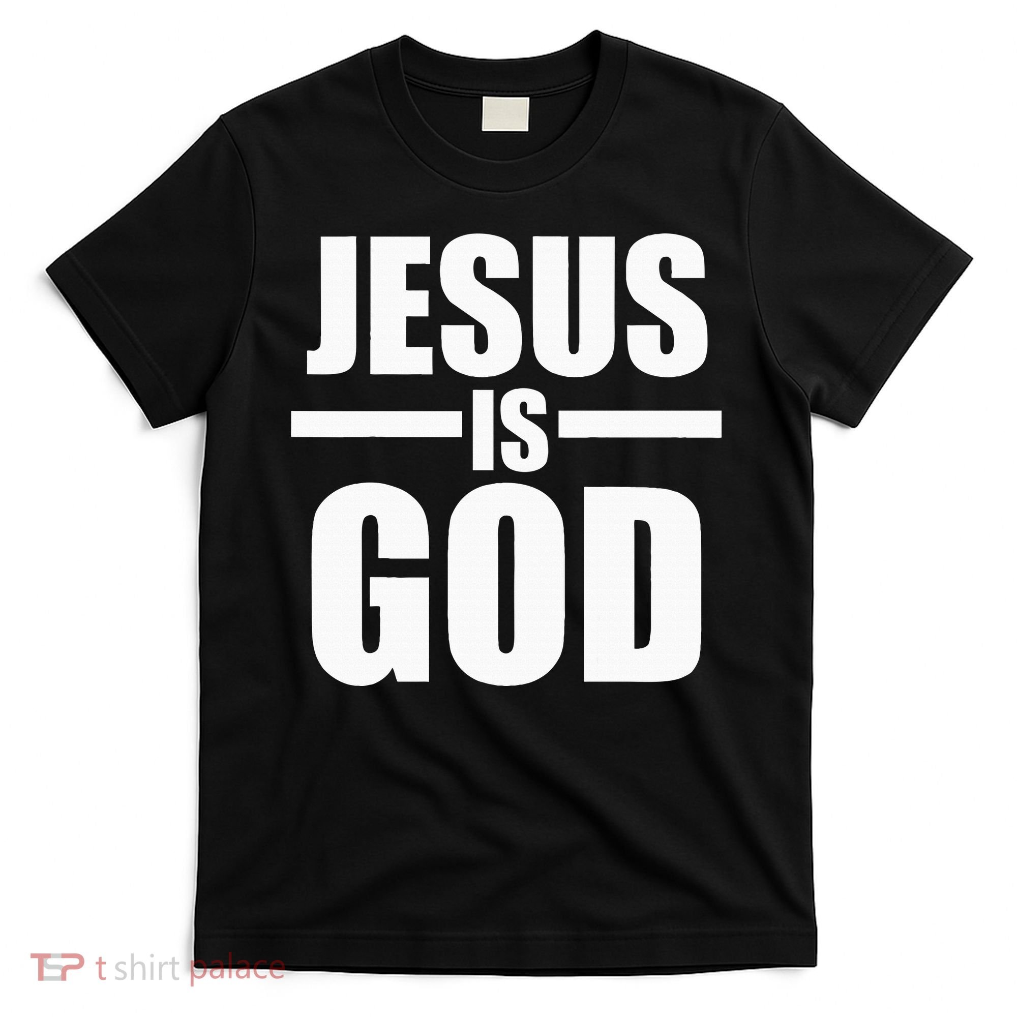 Jesus Is God T-Shirt