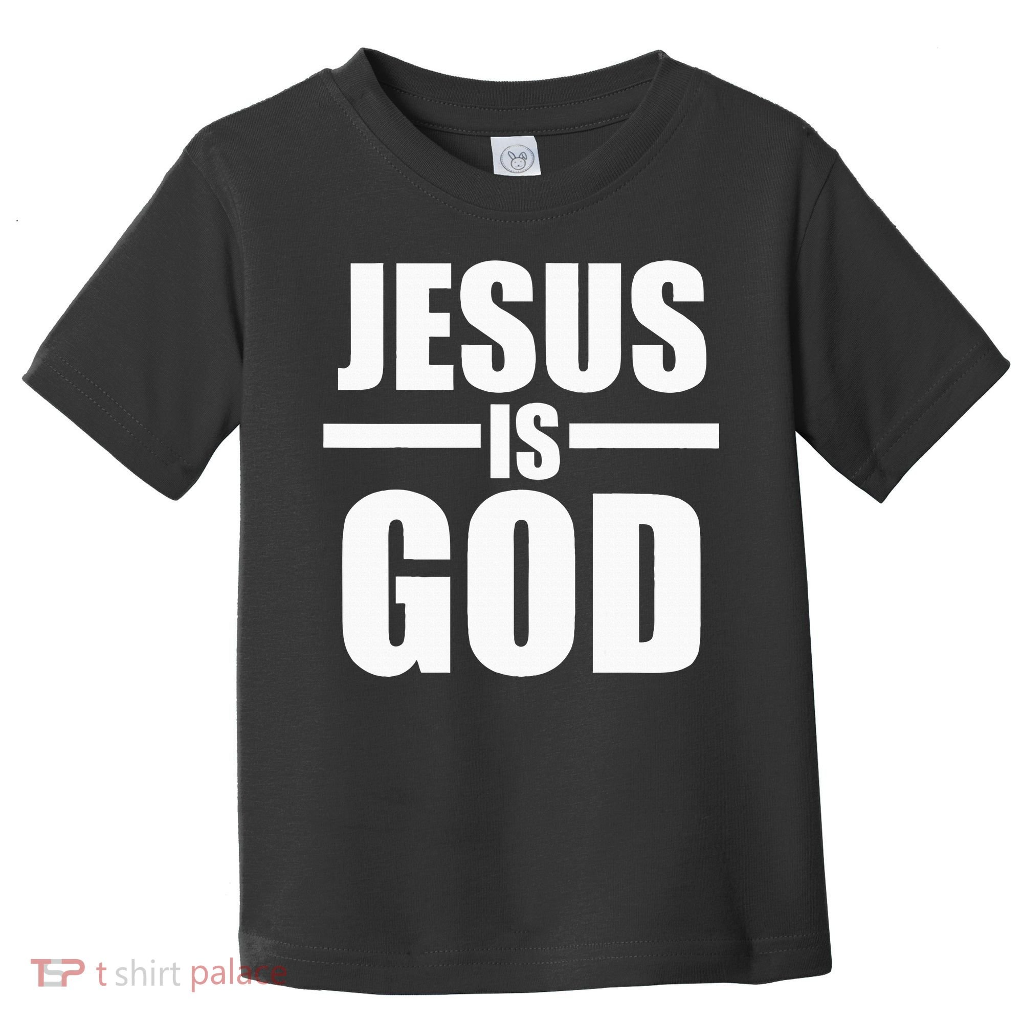 Jesus Is God Toddler T-Shirt