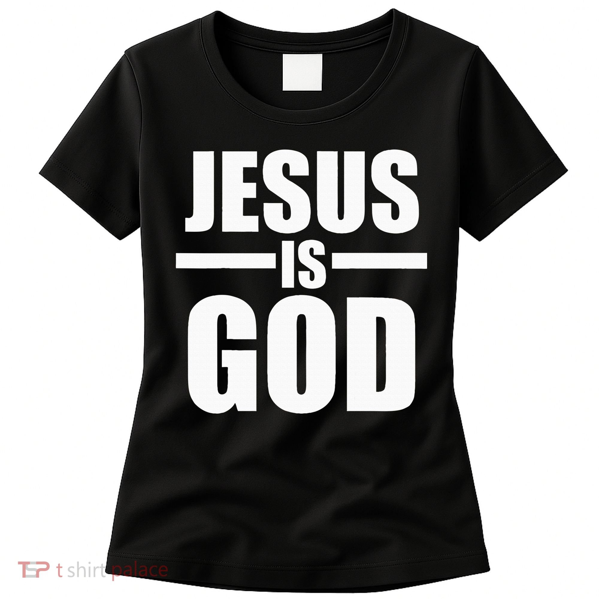 Jesus Is God Women's T-Shirt