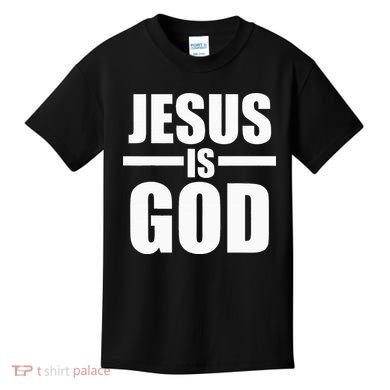 Jesus Is God Kids T-Shirt
