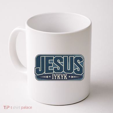 Jesus Iykyk If You Know You Know Coffee Mug