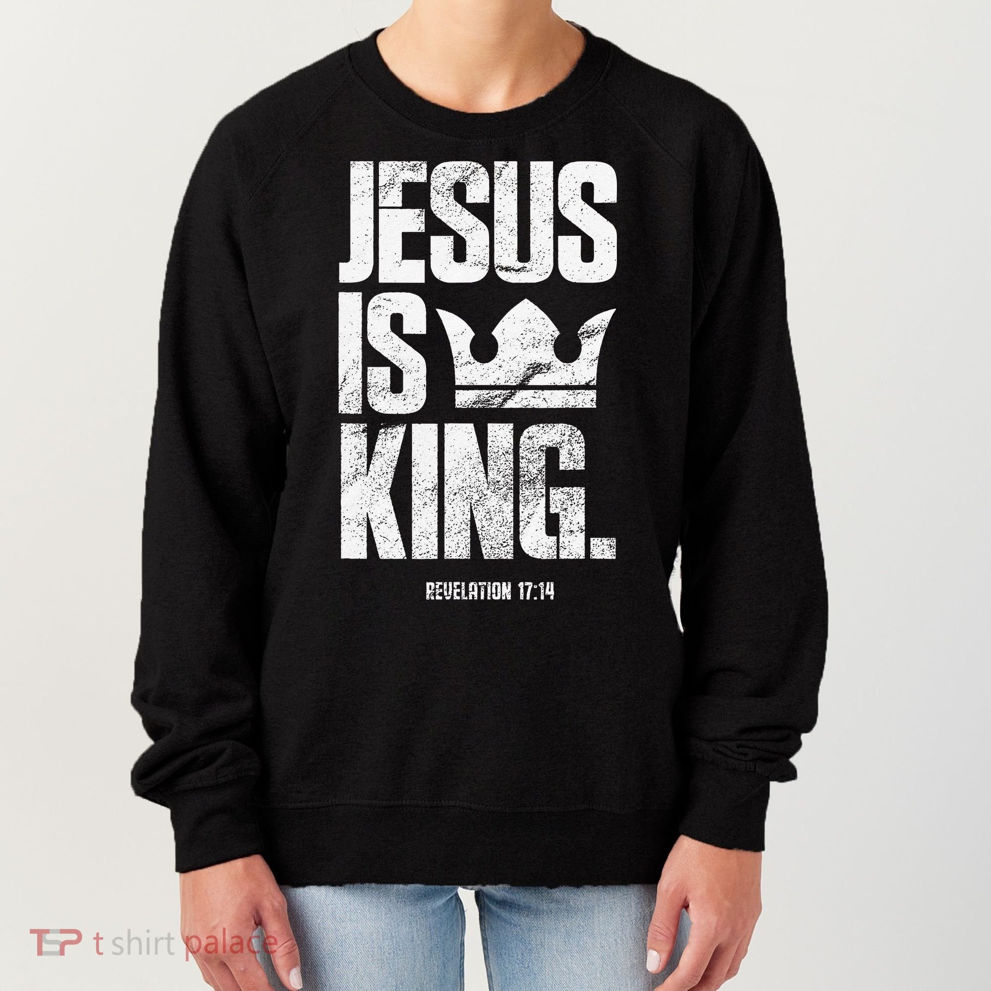 Jesus Is King Christian Bible Scripture Quote Women's Sweatshirt