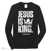 Jesus Is King Christian Bible Scripture Quote Long Sleeve Shirt thumb 0