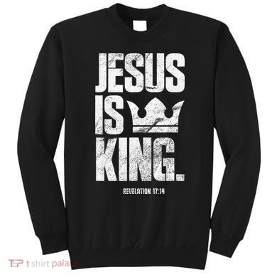 Jesus Is King Christian Bible Scripture Quote Sweatshirt