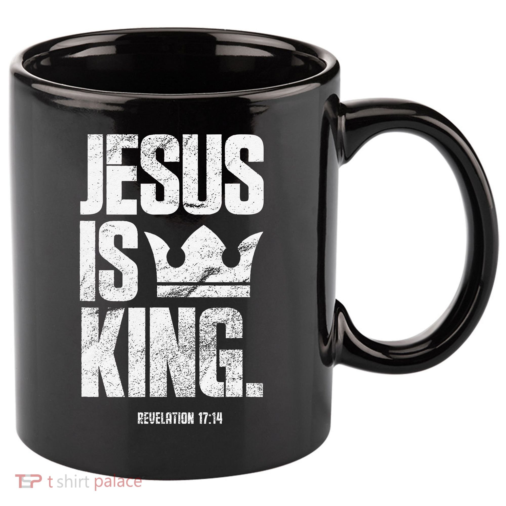 Jesus Is King Christian Bible Scripture Quote 11oz C Handle Ceramic Mug
