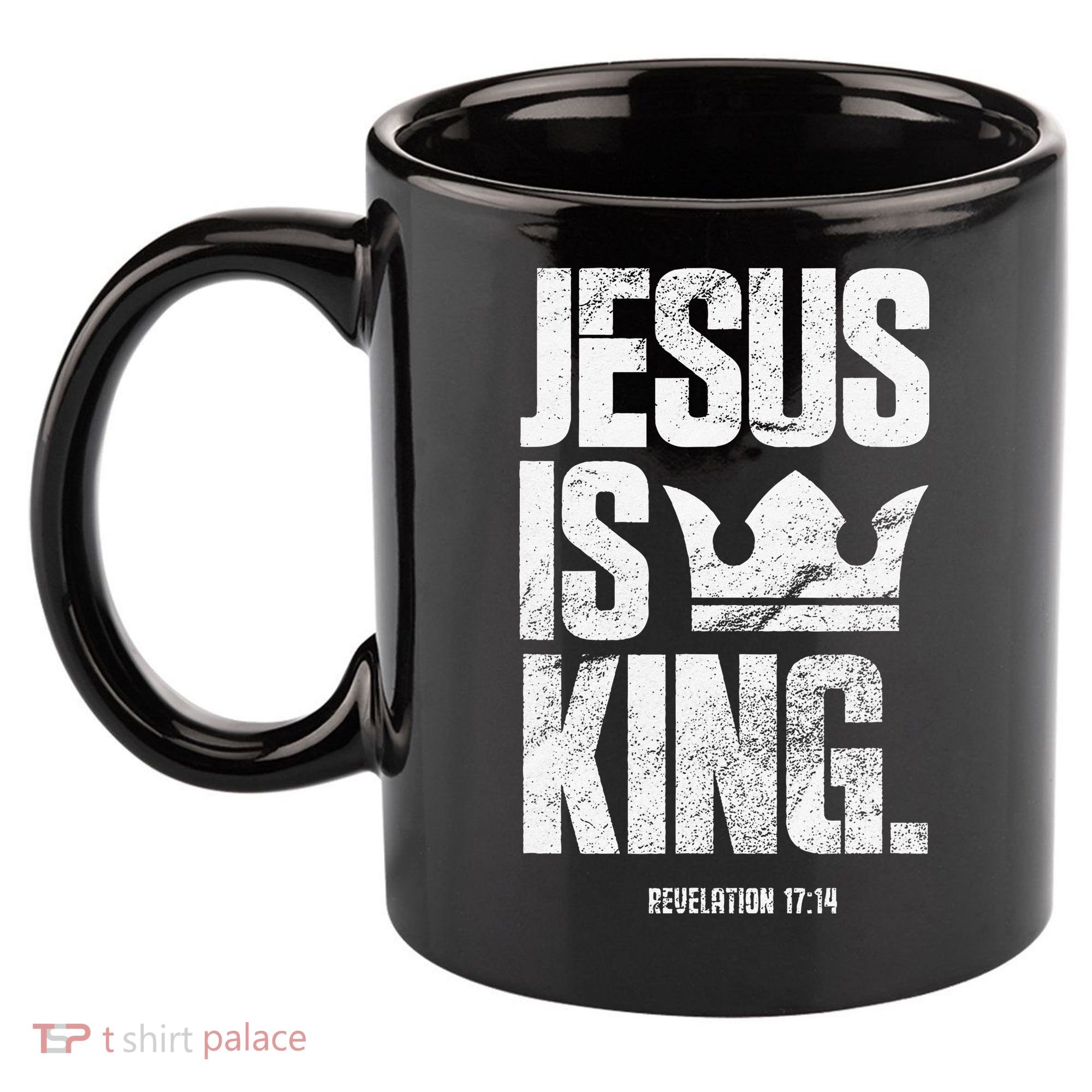Jesus Is King Christian Bible Scripture Quote 11oz C Handle Ceramic Mug