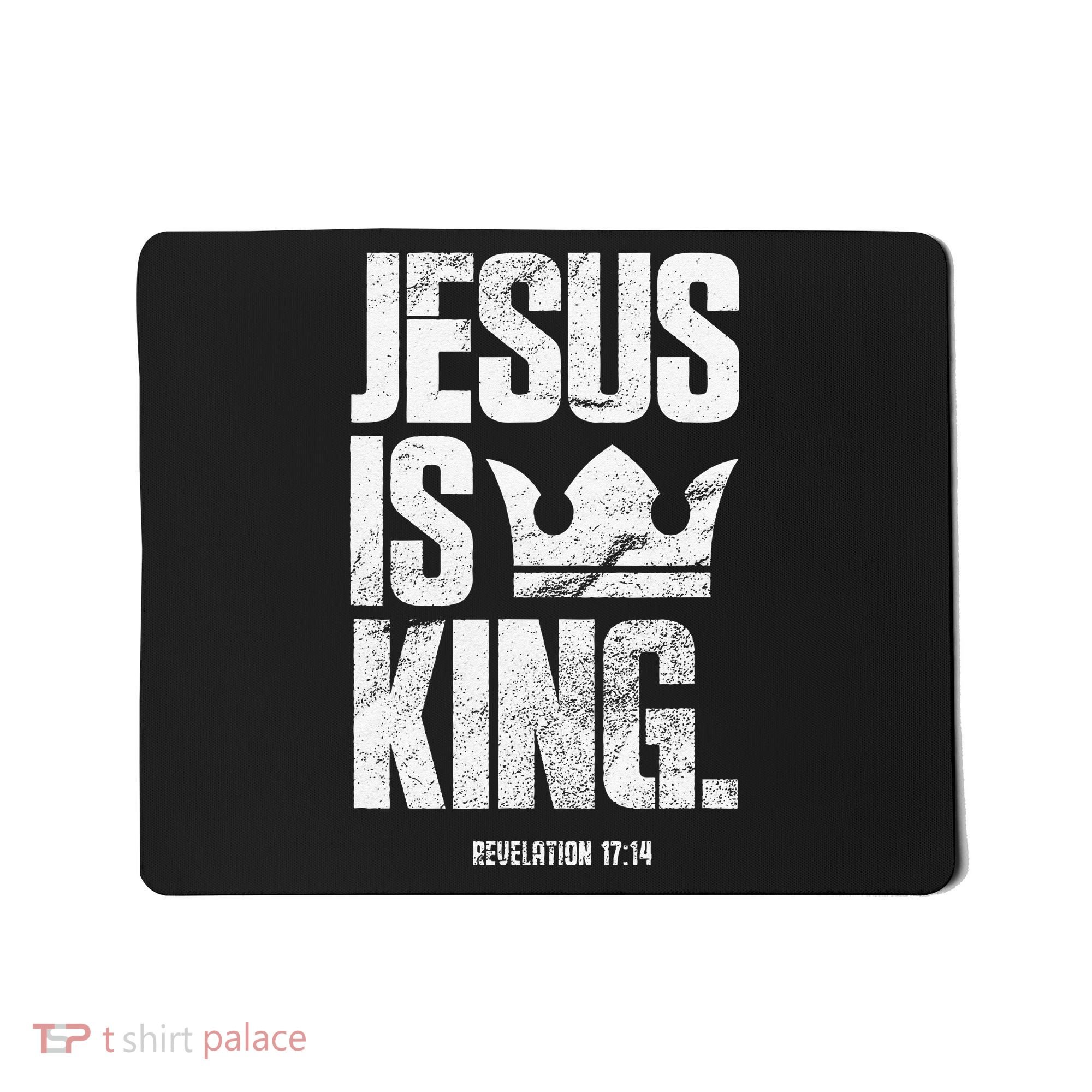 Jesus Is King Christian Bible Scripture Quote Mousepad