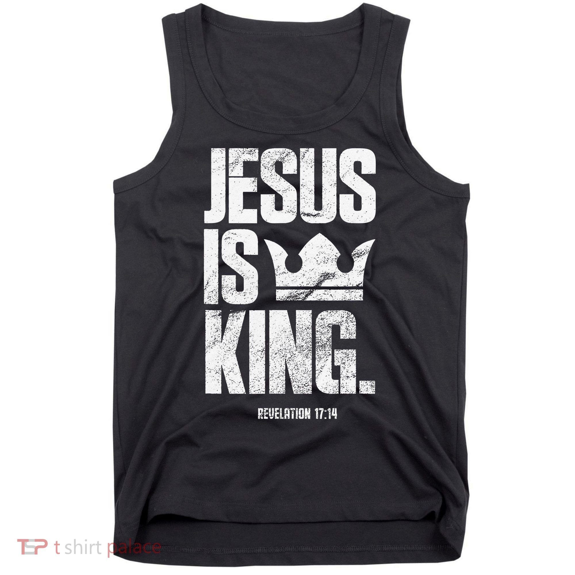 Jesus Is King Christian Bible Scripture Quote Tank Top