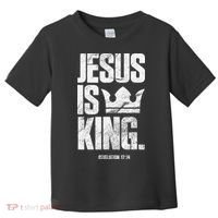 Jesus Is King Christian Bible Scripture Quote Toddler T-Shirt thumb 0