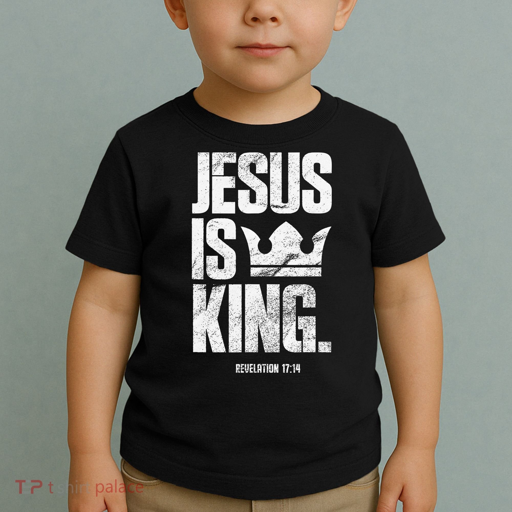 Jesus Is King Christian Bible Scripture Quote Toddler T-Shirt