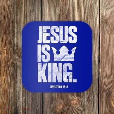 Jesus Is King Christian Bible Scripture Quote Gift Coaster