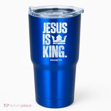 Jesus Is King Christian Bible Scripture Quote Gift Tumbler