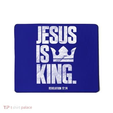 Jesus Is King Christian Bible Scripture Quote Gift Mousepad