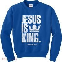 Jesus Is King Christian Bible Scripture Quote Gift Kids Sweatshirt thumb 0