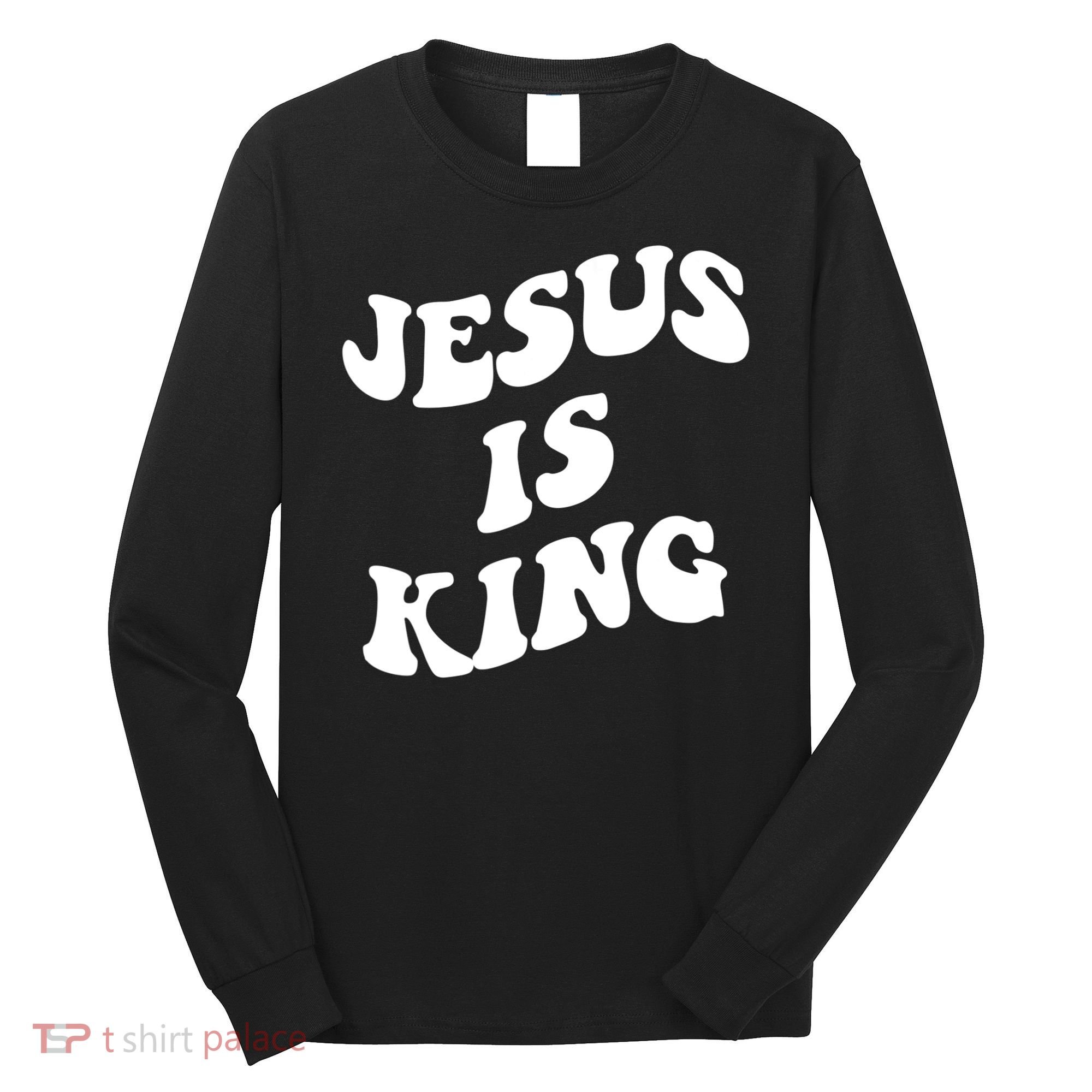 Jesus Is King Aesthetic Trendy Long Sleeve Shirt