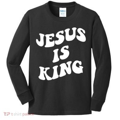 Jesus Is King Aesthetic Trendy Kids Long Sleeve Shirt