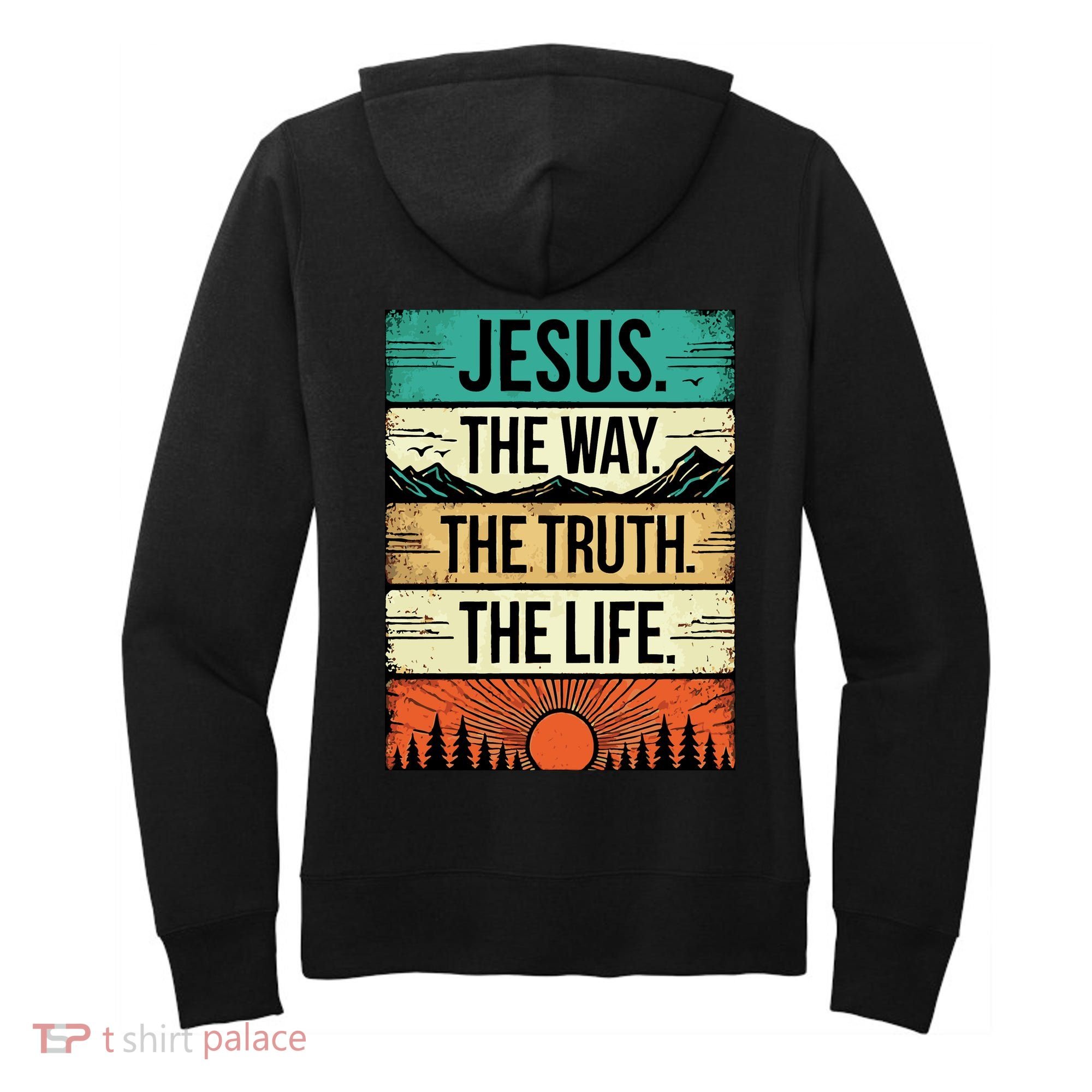 Jesus Is King The Way The Truth The Life Christian Bible Verse John 14:6 Front And Back Women's Hoodie
