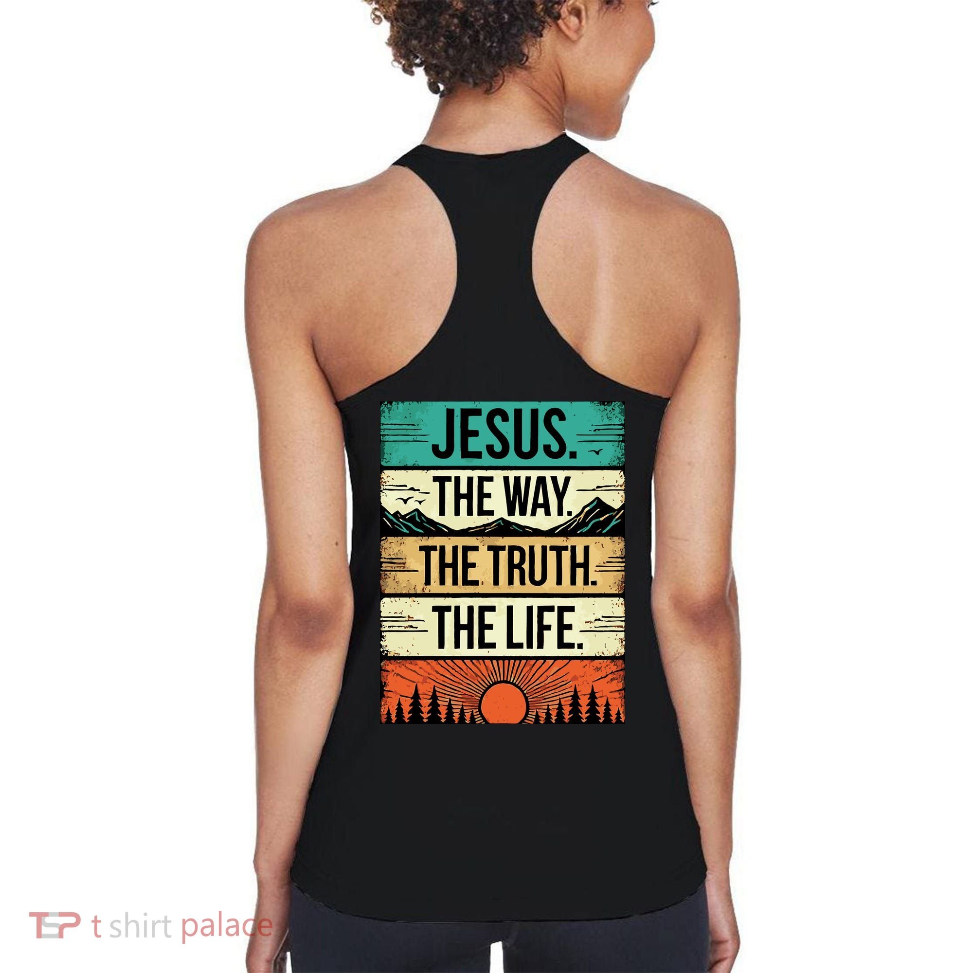 Jesus Is King The Way The Truth The Life Christian Bible Verse John 14:6 Front And Back Women's Tank Top