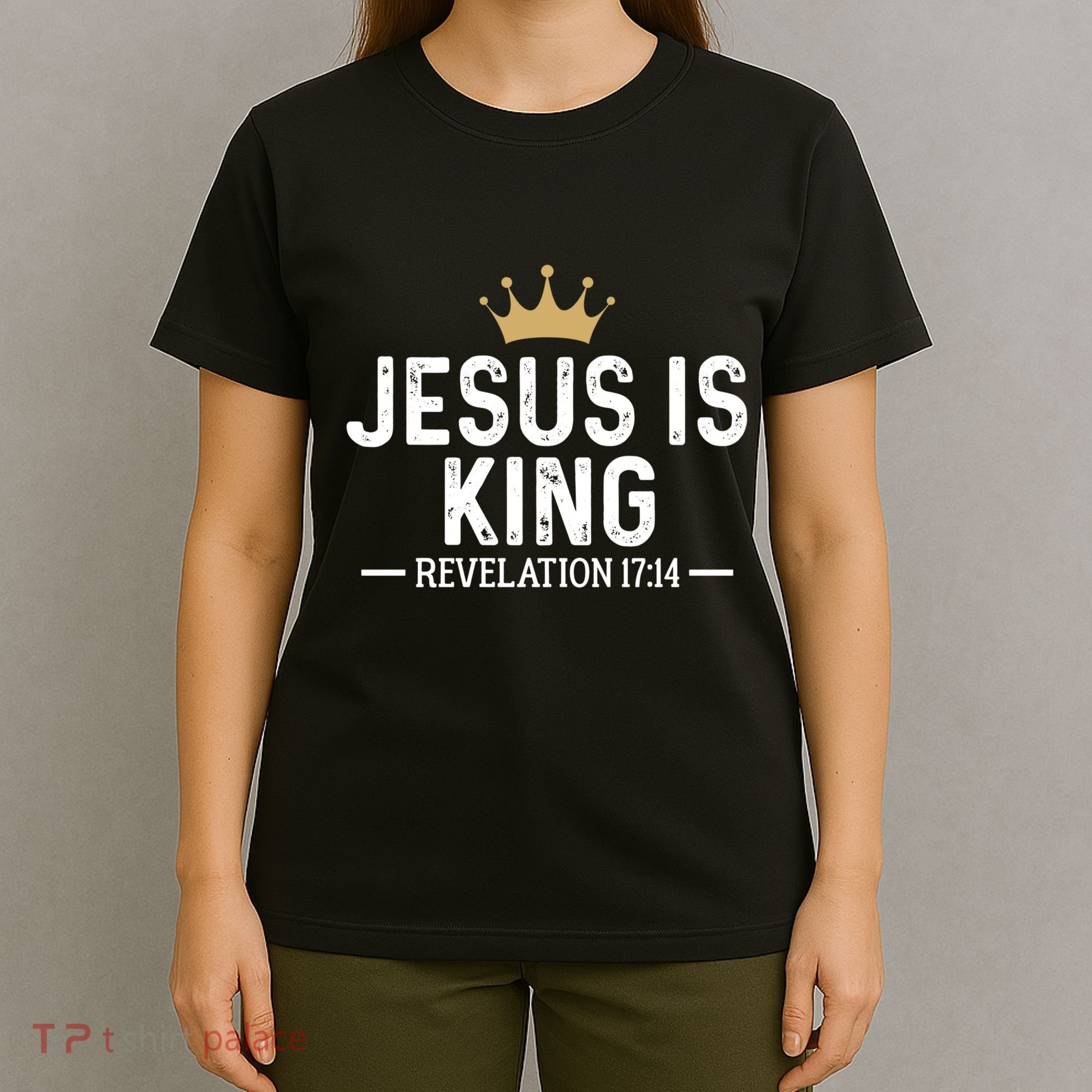 Jesus Is King Revelation 17:14 Christian Quote Religious T-Shirt