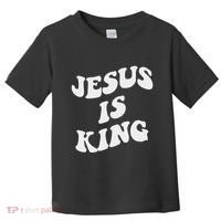 Jesus Is King Aesthetic Trendy Toddler T-Shirt thumb 0
