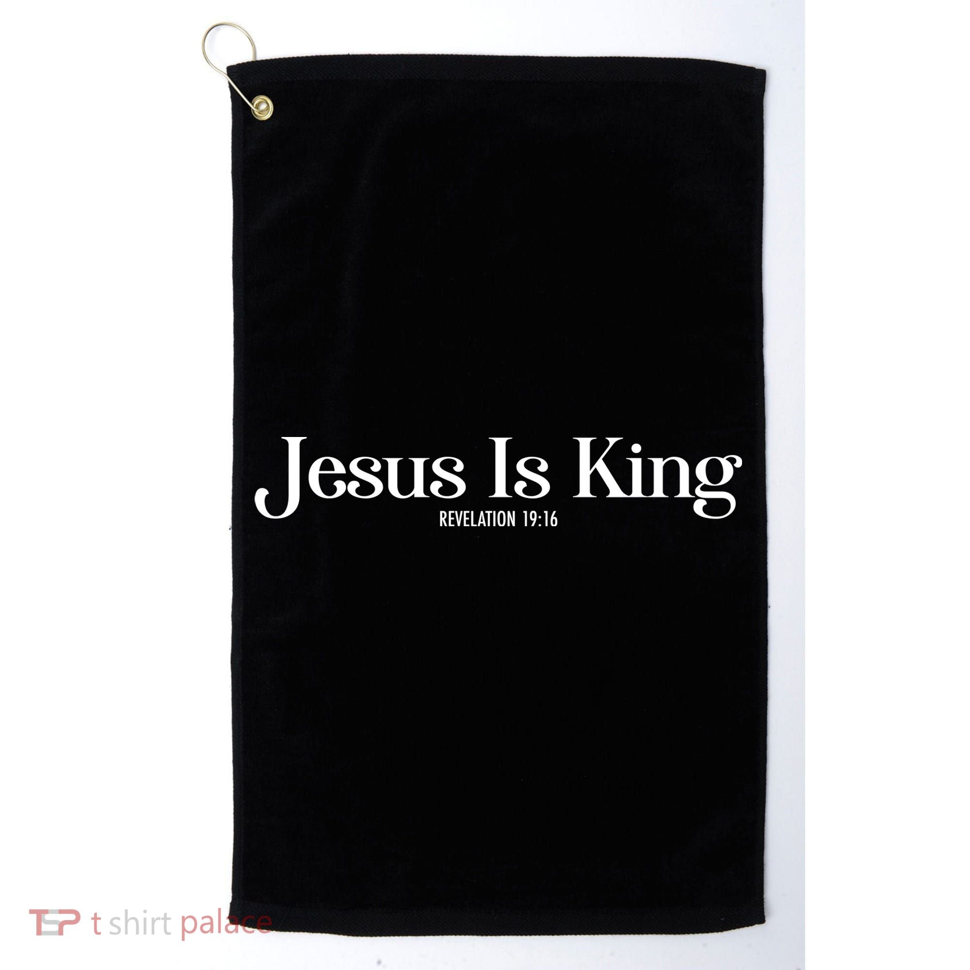 Jesus Is King Revelation 19 16 Golf Towel