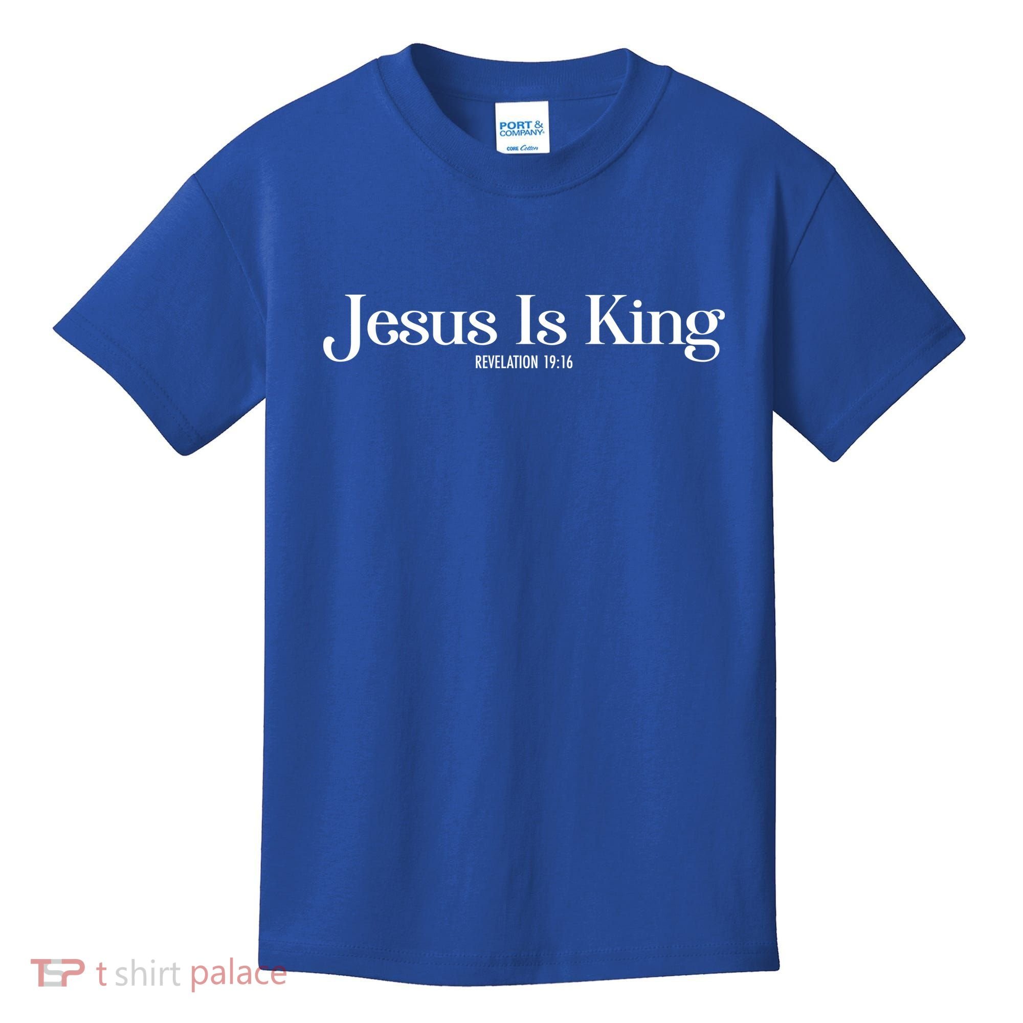 Jesus Is King Revelation 19 16 Kids T-Shirt