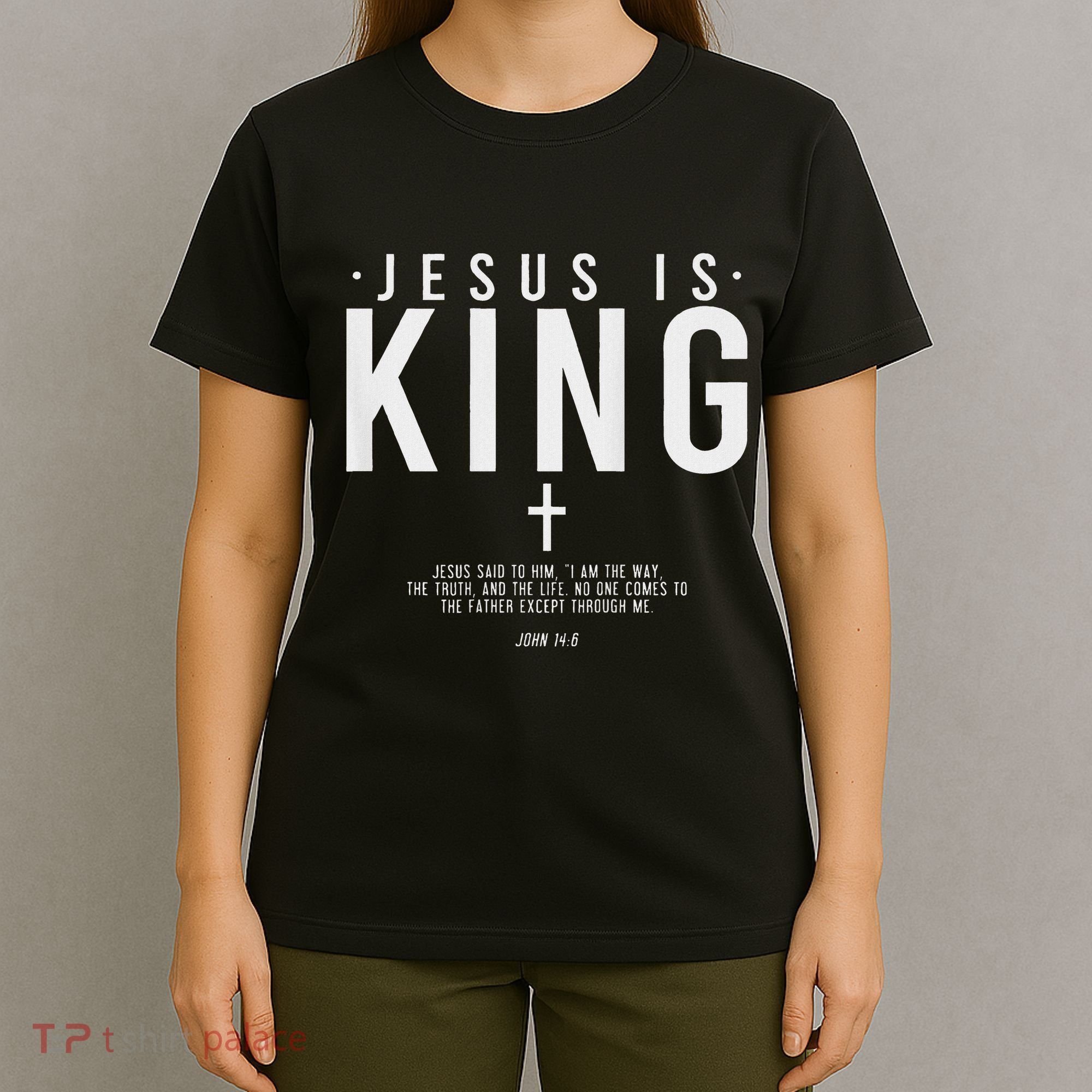 Jesus Is King Jesus John 146 Costume Christian T-Shirt