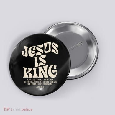Jesus Is King Bible Verse John 146 Christian God Religious Button