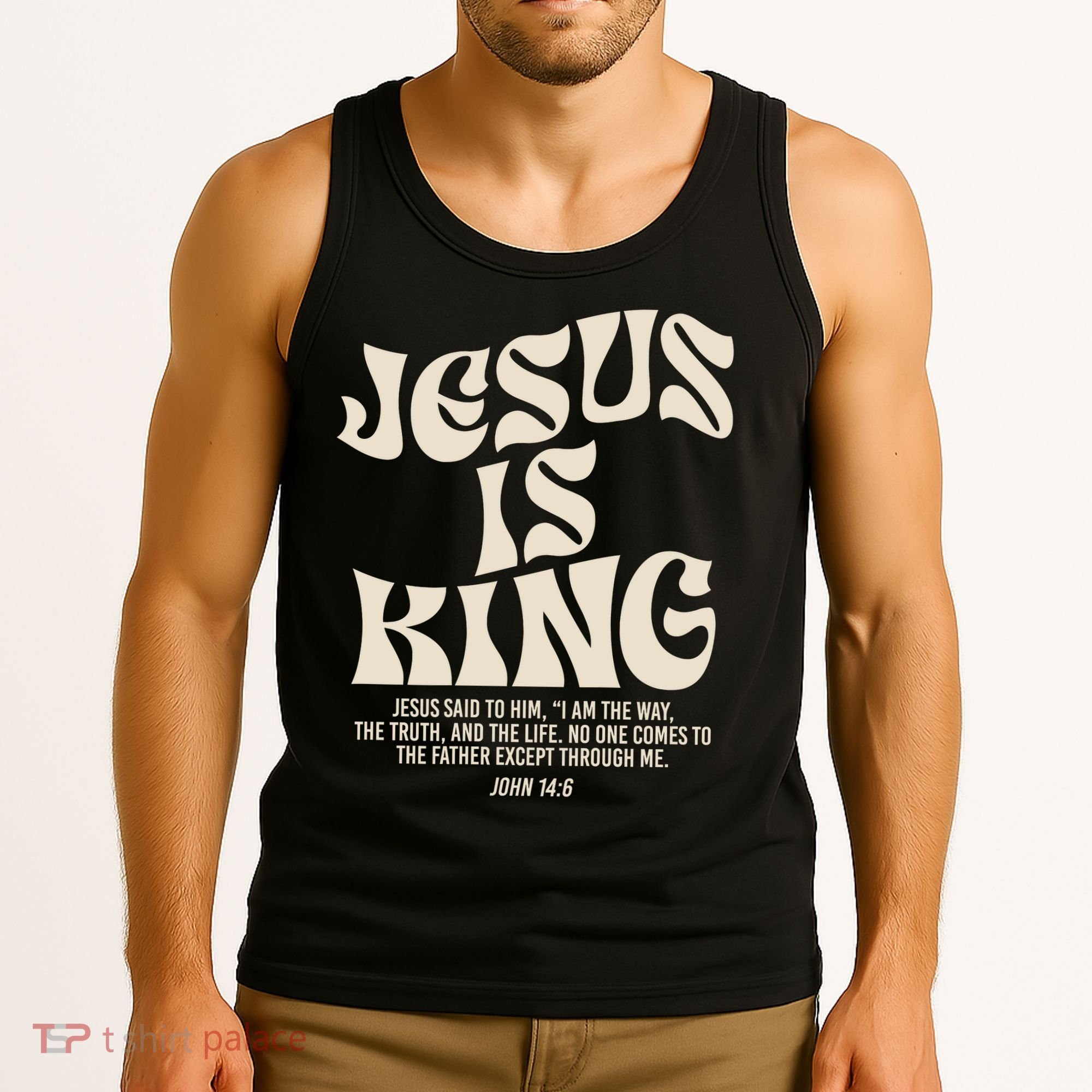 Jesus Is King Bible Verse John 146 Christian God Religious Tank Top