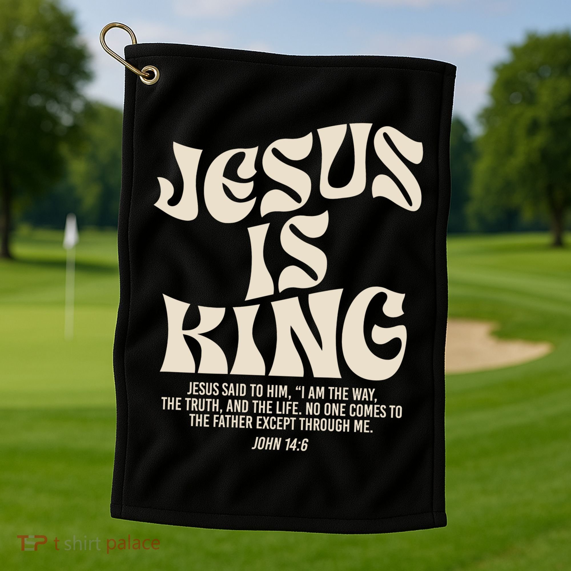 Jesus Is King Bible Verse John 146 Christian God Religious Golf Towel