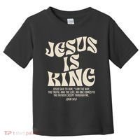 Jesus Is King Bible Verse John 146 Christian God Religious Toddler T-Shirt thumb 0