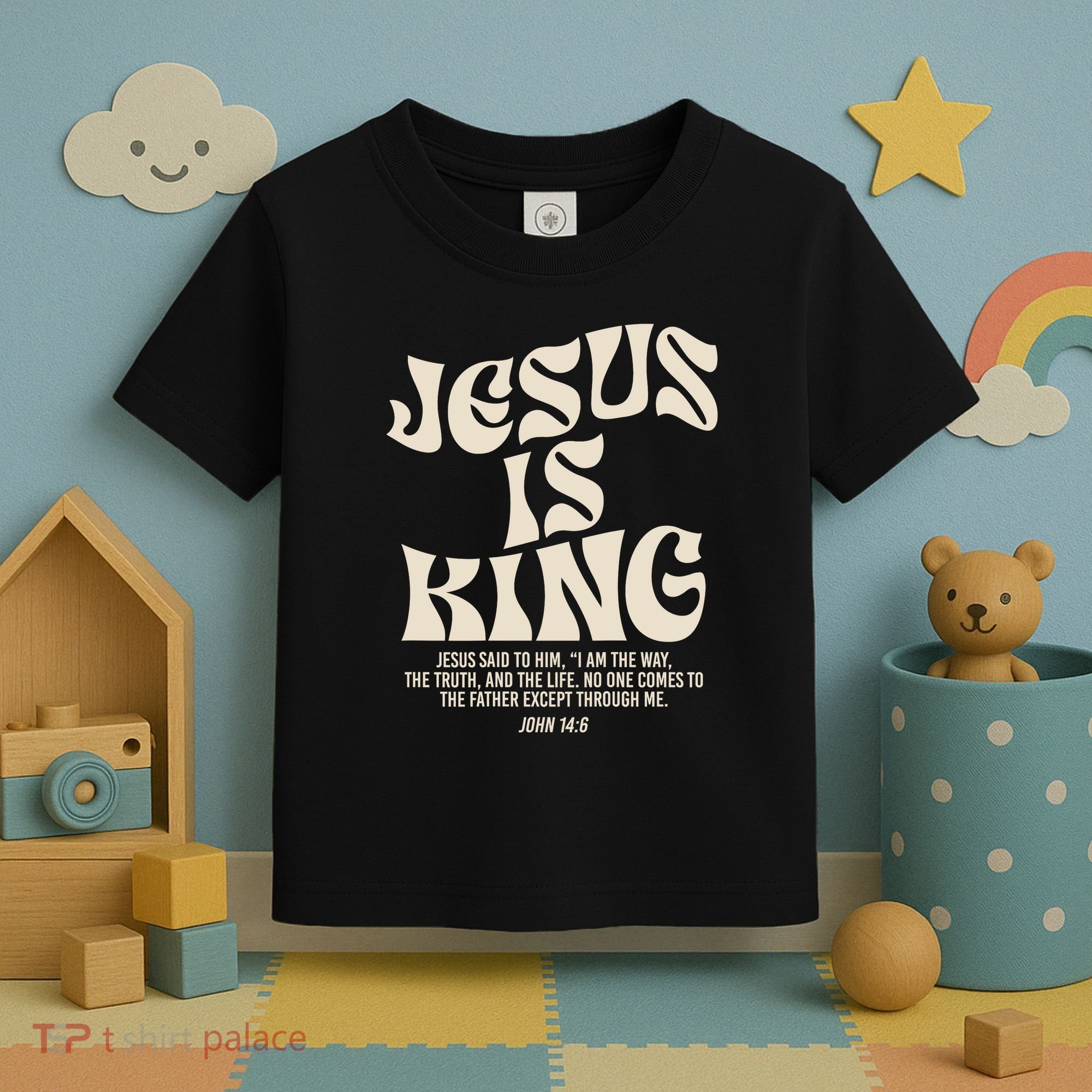 Jesus Is King Bible Verse John 146 Christian God Religious Toddler T-Shirt