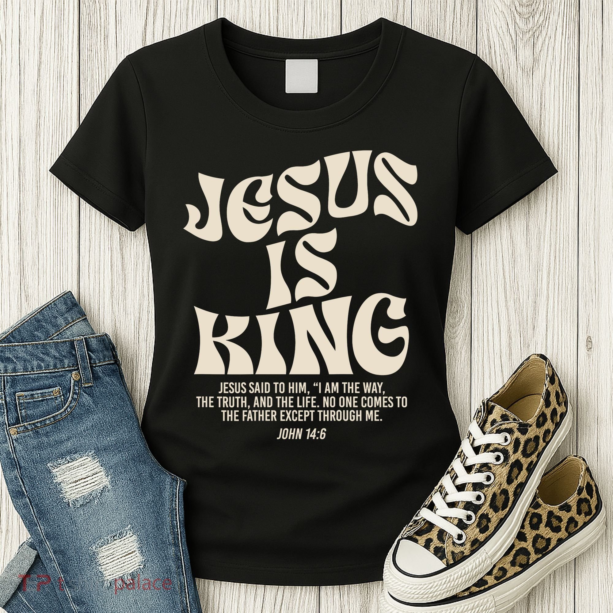 Jesus Is King Bible Verse John 146 Christian God Religious Women's T-Shirt