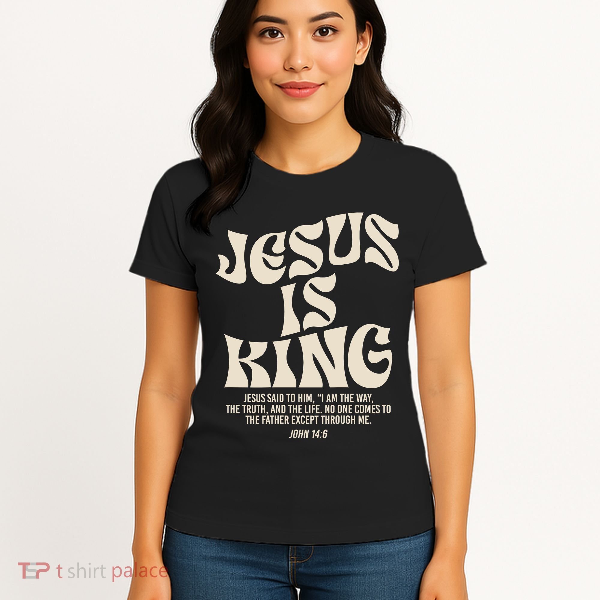 Jesus Is King Bible Verse John 146 Christian God Religious Women's T-Shirt