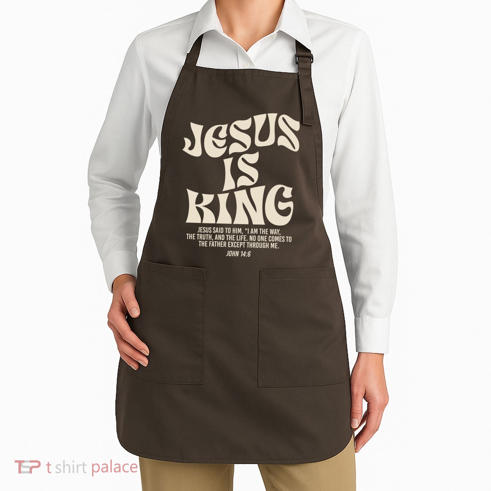 Jesus Is King Bible Verse John 146 Christian God Religious Apron