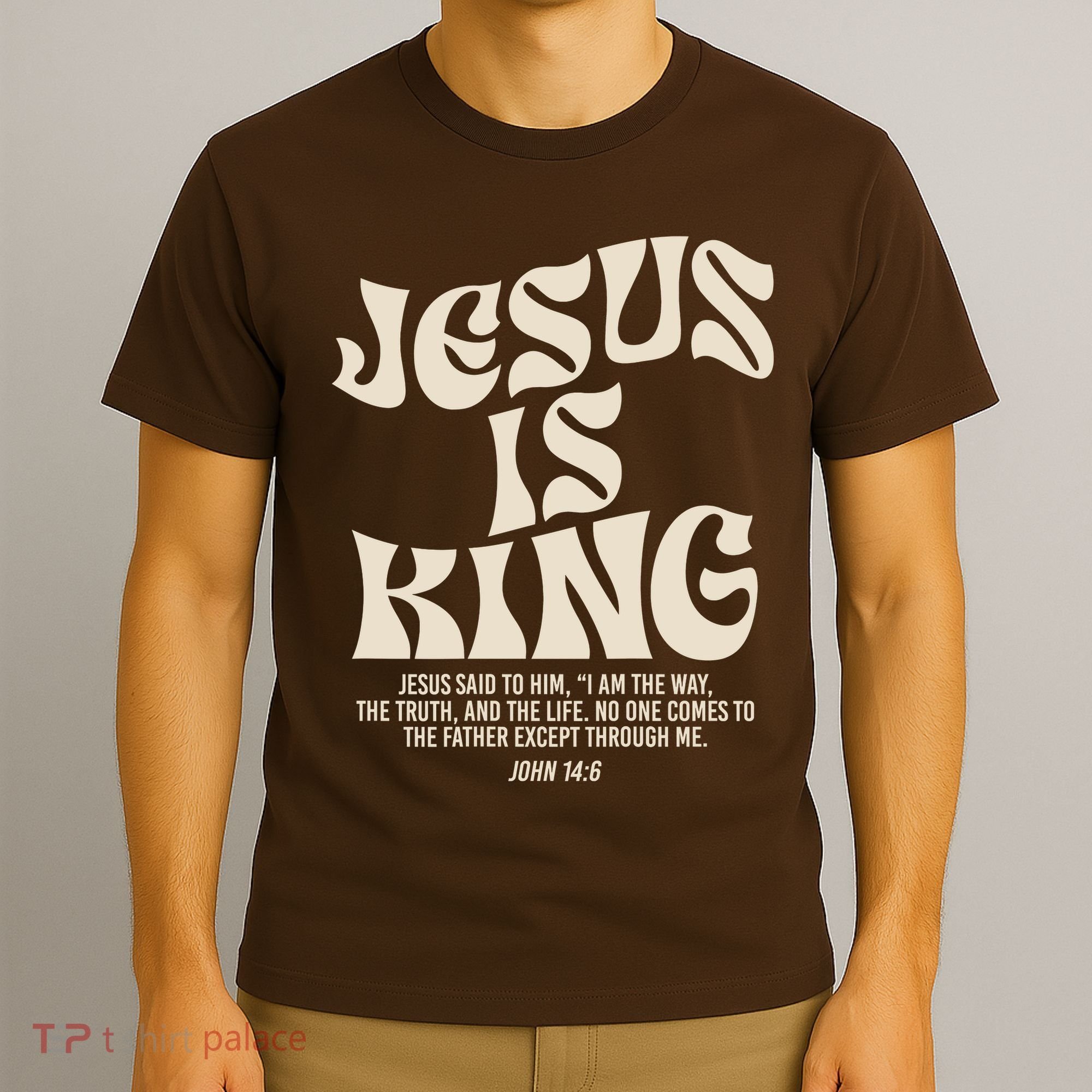Jesus Is King Bible Verse John 146 Christian God Religious T-Shirt