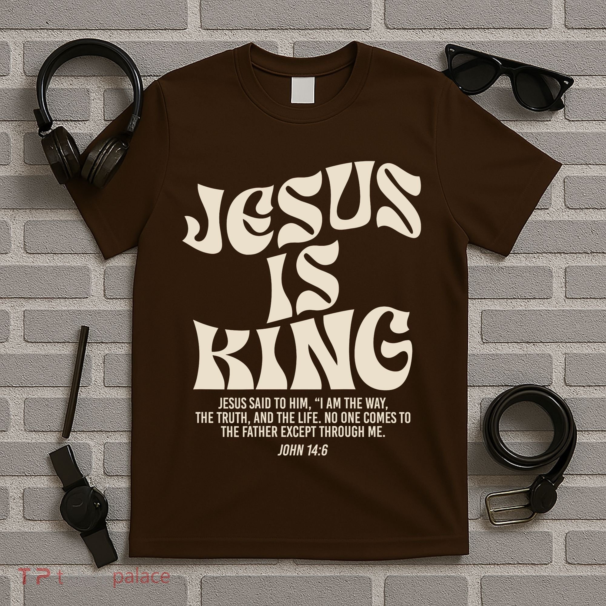 Jesus Is King Bible Verse John 146 Christian God Religious T-Shirt