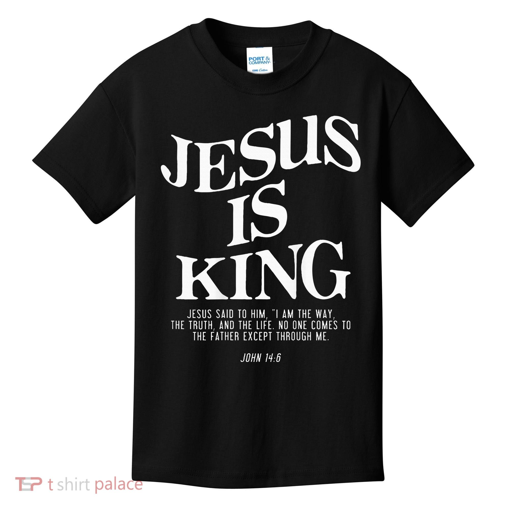 Jesus Is King Jesus John 146 Costume Christian Kids T-Shirt