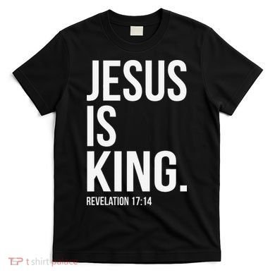 Jesus Is King Bible Scripture Christian T-Shirt