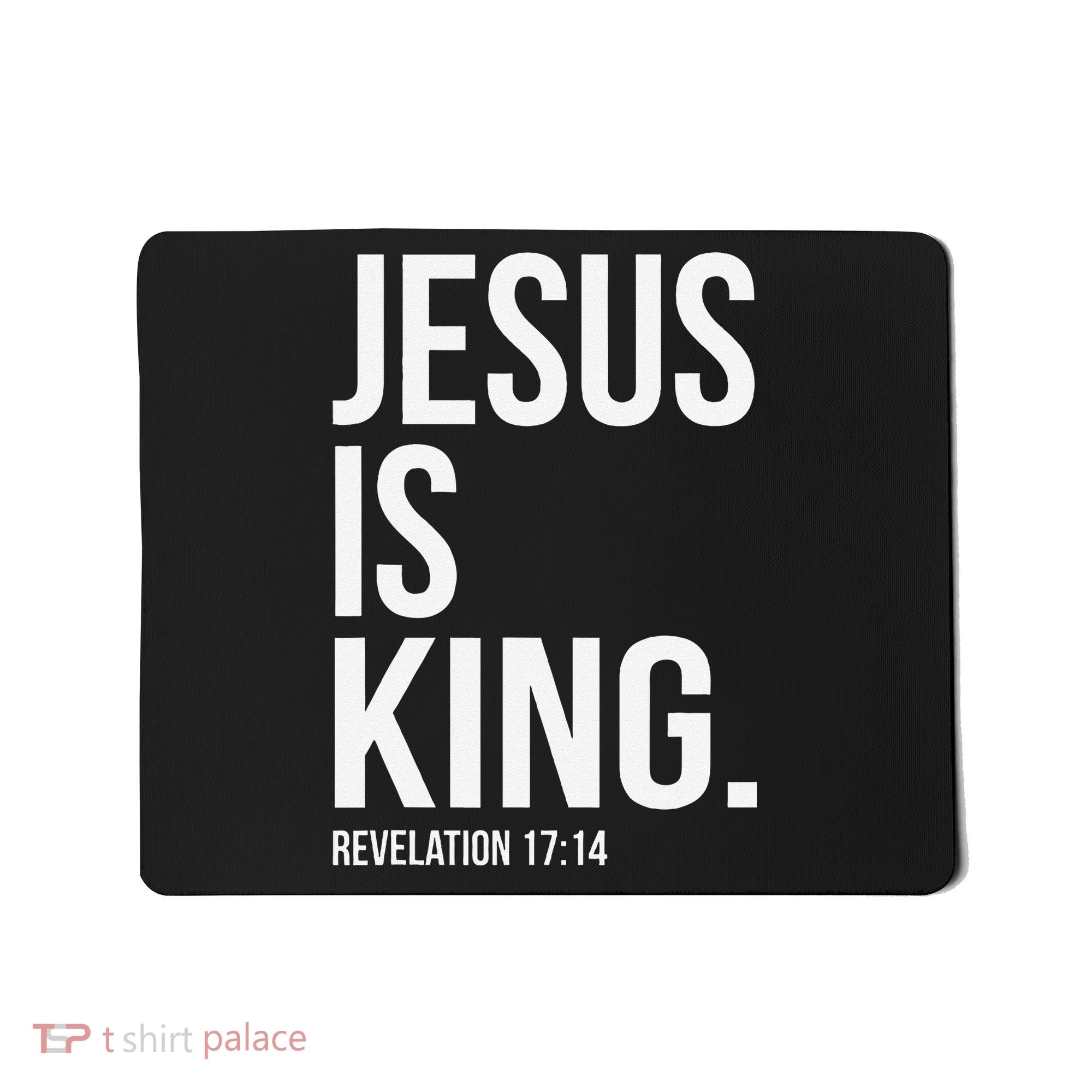 Jesus Is King Bible Scripture Christian Mousepad