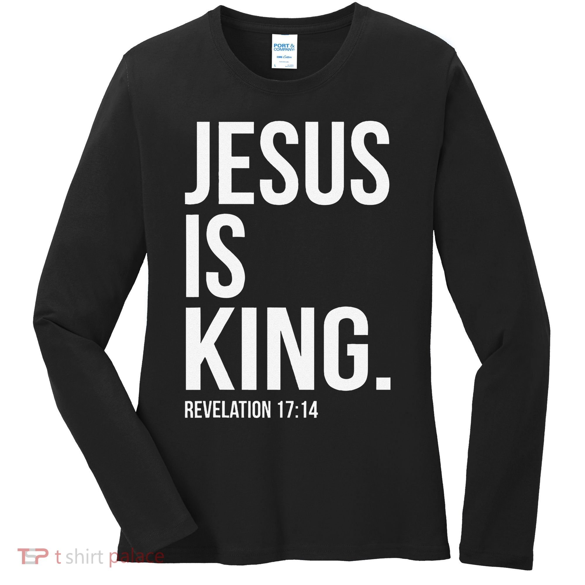 Jesus Is King Bible Scripture Christian Women's Long Sleeve Shirt
