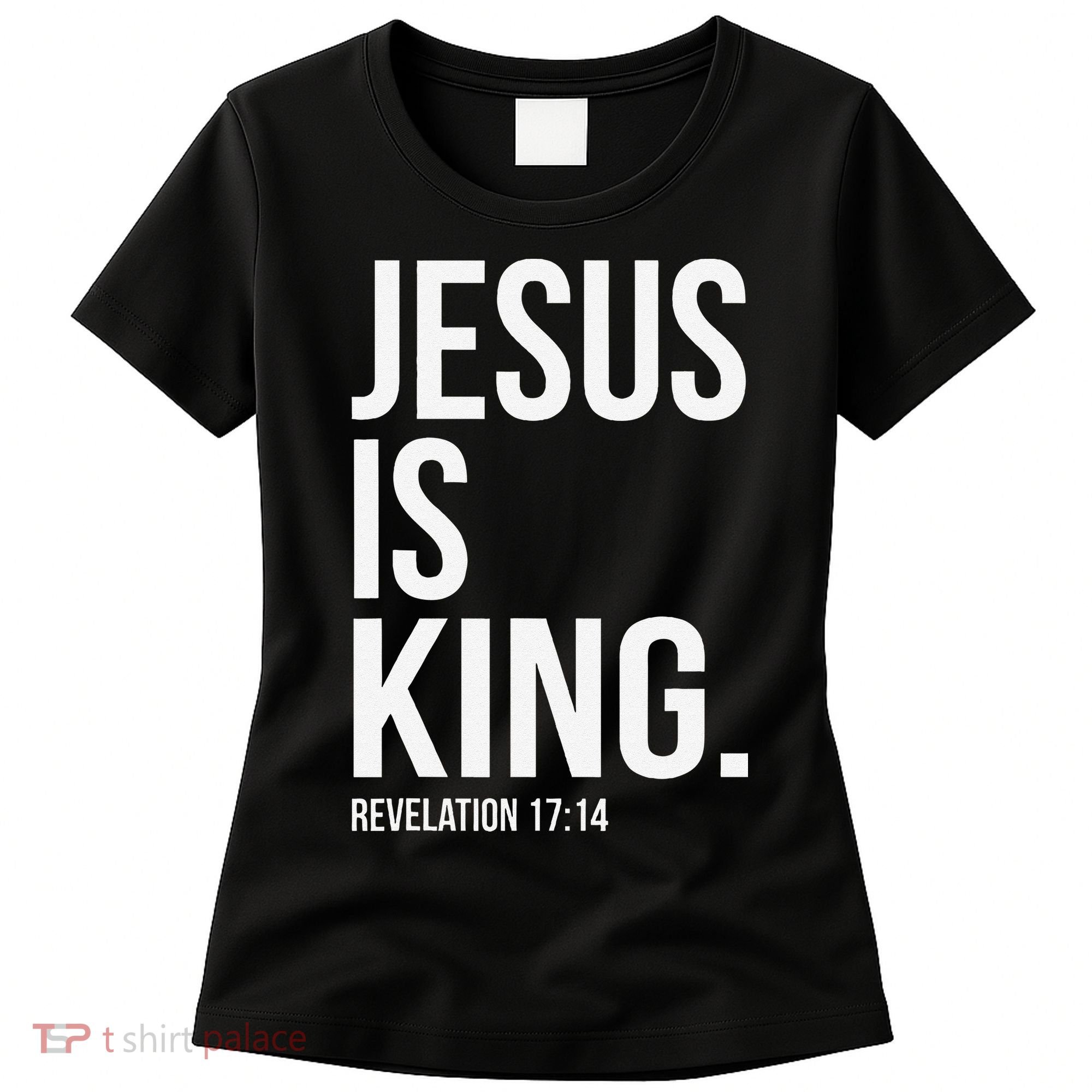 Jesus Is King Bible Scripture Christian Women's T-Shirt