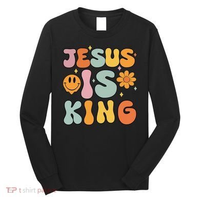 Jesus Is King Christian Religious Long Sleeve Shirt