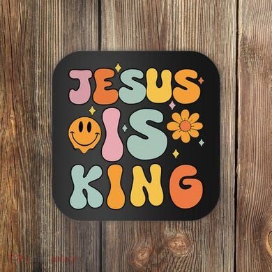 Jesus Is King Christian Religious Coaster