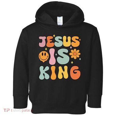 Jesus Is King Christian Religious Toddler Hoodie