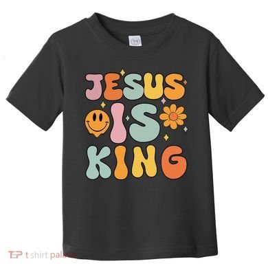 Jesus Is King Christian Religious Toddler T-Shirt