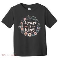Jesus Is King Religious Floral Christian Toddler T-Shirt thumb 0