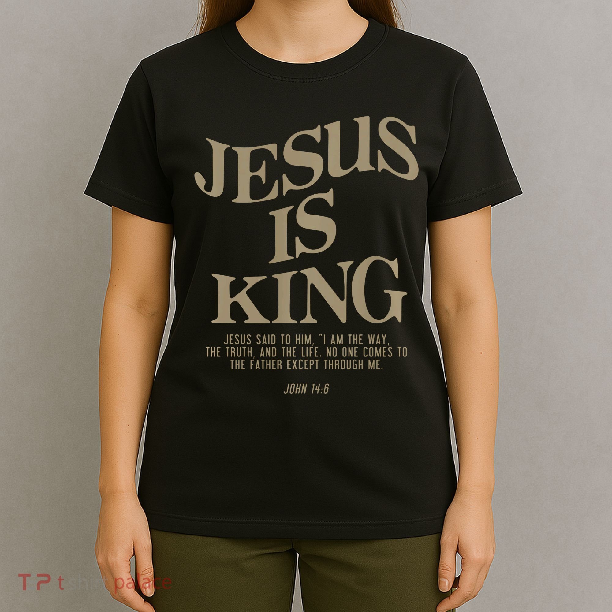 Jesus Is King Jesus John 146 Costume Christian T-Shirt
