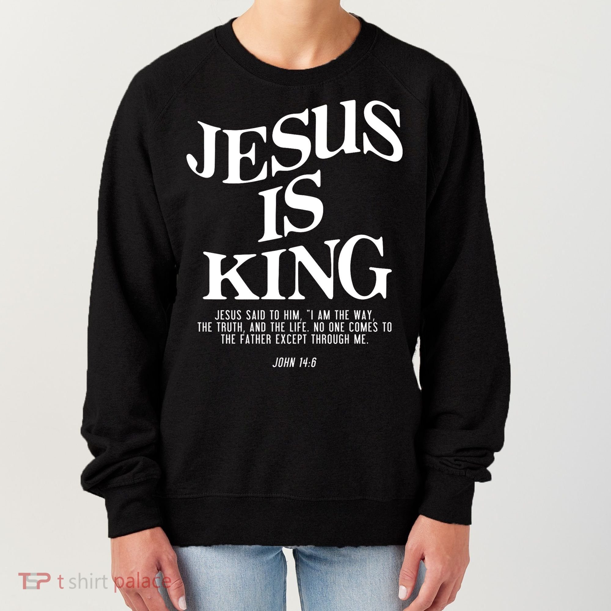 Jesus Is King Jesus John 14:6 Costume Christian Women's Sweatshirt